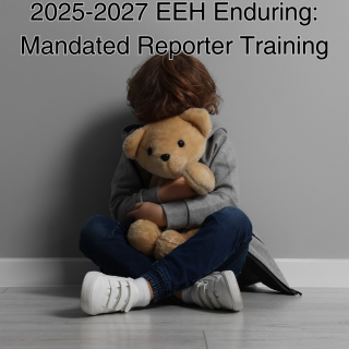 2025-2027 EEH Enduring: Mandated Reporter Training Banner